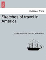 Sketches of travel in America. 1241510814 Book Cover