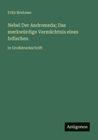 Nebel Der Andromeda; Das merkwürdige Vermächtnis eines Irdischen: in Großdruckschrift (German Edition) 338805942X Book Cover