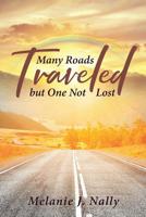 Many Roads Traveled but One Not Lost 1644926709 Book Cover