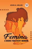 Femina A Work for Every Woman 936142677X Book Cover