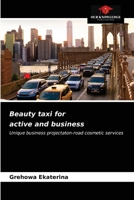 Beauty taxi for active and business: Unique business projectaton-road cosmetic services 6202864907 Book Cover