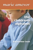 the childrens alphabet: and number book 1697437729 Book Cover