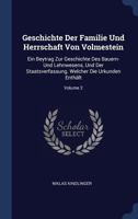 Geschichte Der Familie Und Herrschaft Von Volmestein: Ein Beytrag Zur Geschichte Des Bauern- Und Lehnwesens, Und Der Staatsverfassung. Welcher Die Urkunden Enthlt; Volume 2 137707675X Book Cover