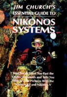 Jim Church's Essential Guide to Nikonos Systems 1881652041 Book Cover