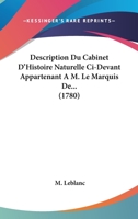 Description Du Cabinet D'Histoire Naturelle Ci-Devant Appartenant A M. Le Marquis De... (1780) 1120276217 Book Cover