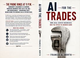 AI for the Trades: How Local Service Businesses Win the Speed-to-Answer Game B0HC4G2QML Book Cover