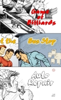 3 comics / Game of Billiards / at the Bus Stop / Auto Repair 1365943062 Book Cover