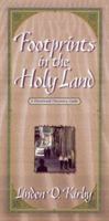 Footprints in the Holy Land: A Devotional Discovery Guide 1572930284 Book Cover