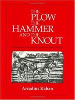 The Plow, the Hammer, and the Knout: An Economic History of Eighteenth-Century Russia 0226422534 Book Cover