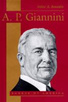 A. P. Giannini: Banker of America 0520082494 Book Cover