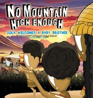 No Mountain High Enough : Zola Welcomes a Baby Brother 1963874986 Book Cover