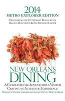 2014 New Orleans Dining Visitors District Edition: A Guide for the Hungry Visitor Craving an Authentic Experience 1494458896 Book Cover