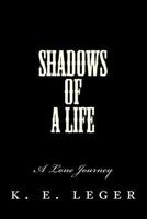 Shadows of A Life: A Lone Journey 1441473068 Book Cover