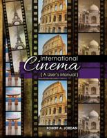 International Cinema: A User's Manual 1465294880 Book Cover