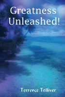 Greatness Unleashed! 1387787128 Book Cover