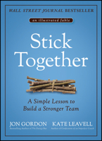 Stick Together: A Simple Lesson to Build a Stronger Team 111976260X Book Cover