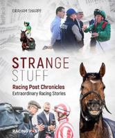 Racing Post Chronicles: Strange Stuff 1839500808 Book Cover