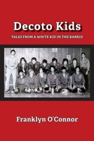 Decoto Kids: Tales from a white kid in the barrio 1611702909 Book Cover