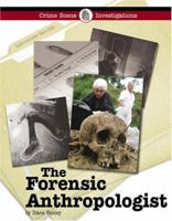 The Forensic Anthropologist (Crime Scene Investigations) 1590186184 Book Cover