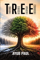 Thriving Requires Everyday Endurance: T.R.E.E B0HBGYMXTY Book Cover