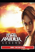 Tomb Raider: Legend Guide - Tips and Tricks B094ZL3TFX Book Cover