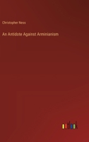 An Antidote Against Arminianism 3368773569 Book Cover