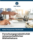 Forschungsproduktivität wissenschaftlicher Bibliothekare 6205605902 Book Cover