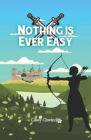 Nothing is Ever Easy (King's Information Network) 1956160167 Book Cover