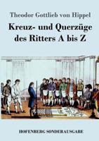 Kreuz- Und Querzuge Des Ritters a Bis Z 1274486750 Book Cover