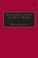 Environmental Ethics and Policy Making (Ashgate Translations in Philosophy, Theology and Religion) 0754605639 Book Cover