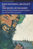 John Solomon, Argonaut and The Shawl of Solomon: The Adventures of John Solomon, Volume 7 1618276212 Book Cover