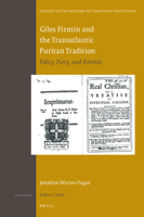 Giles Firmin and the Transatlantic Puritan Tradition : Polity, Piety, and Polemic 9004412913 Book Cover