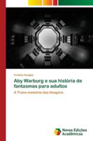 Aby Warburg e sua história de fantasmas para adultos 6202174730 Book Cover