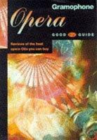 The Gramophone Opera Good CD Guide 0902470817 Book Cover