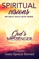 Spiritual Visions: My Daily Walk With Jesus B0B9PNNQ9L Book Cover