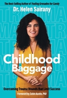 Childhood Baggage: Overcoming Trauma Wounds that Limit Success 1662957793 Book Cover