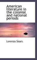 American literature in the colonial and national periods 1015318150 Book Cover