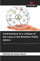 Contributions to a critique of the Coup in the Brazilian Public Sphere 6208904625 Book Cover
