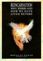 Reincarnation, Why, Where and How We Have Lived Before 0906006570 Book Cover