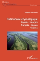 Dictionnaire étymologique lingala-français français-lingala: Yikaloba (Études Africaines) (French Edition) 2343183864 Book Cover
