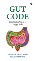 Gut Code: Your Indian Guide to Happy Belly B0GD1T2QLB Book Cover
