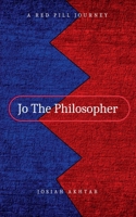 Jo The Philosopher: A Red Pill Journey B0GGM47TMD Book Cover