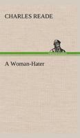 A Woman-Hater 1517383196 Book Cover