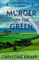 Murder on the Green (Modern Midwife Mysteries) B0FC6KSCJ5 Book Cover