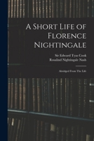 A Short Life of Florence Nightingale: Abridged From The Life 1019251824 Book Cover