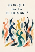 ¿Por qué baila el hombre?: Poesía filosófica para despertar la conciencia humana (Spanish Edition) B0FBX13315 Book Cover