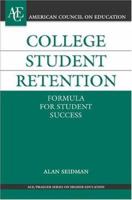 College Student Retention: Formula for Student Success (ACE/Praeger Series on Higher Education) 0275981932 Book Cover