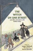 The Witch Oak Street And Other Adventures With Debbie Folino 0996423583 Book Cover