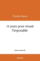 15 jours pour réussir l'impossible (French Edition) 2414493380 Book Cover