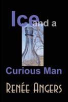 Ice and a Curious Man 1843195321 Book Cover